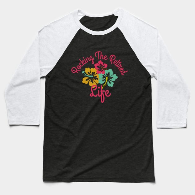 Rocking The Retired Life Three Flowers Design Baseball T-Shirt by pingkangnade2@gmail.com